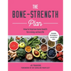 The Bone-Strength Plan: How to Improve Bone Health for a Long, Active Life - Paperback