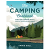 The Camping Cookbook: Fabulous Campfire Feasts for Outdoor Adventurers - Paperback