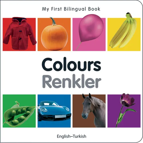 My First Bilingual Book-Colours (English-Turkish) - Board Book