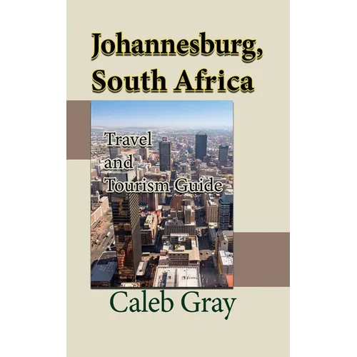 Johannesburg, South Africa: Travel and Tourism Guide - Paperback