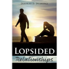 Lopsided Relationships - Paperback