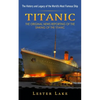 Titanic: The History and Legacy of the World's Most Famous Ship (The Original News Reporting of the Sinking of the Titanic) - Paperback