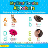 My First Yoruba Alphabets Picture Book with English Translations: Bilingual Early Learning & Easy Teaching Yoruba Books for Kids - Paperback