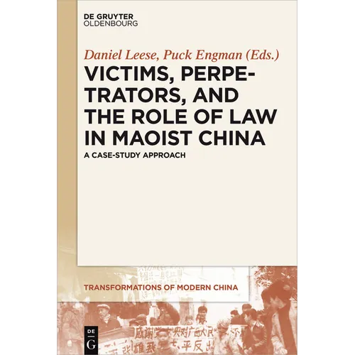 Victims, Perpetrators, and the Role of Law in Maoist China: A Case-Study Approach - Paperback