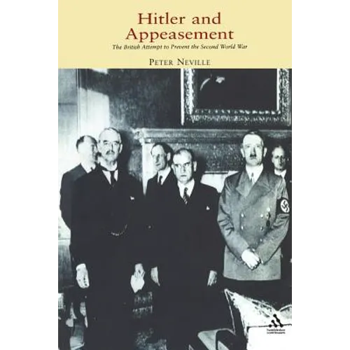 Hitler and Appeasement: The British Attempt to Prevent the Second World War - Paperback