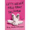 Let's Never Talk about This Again: A Memoir - Paperback