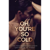 Oh, You're So Cold - Paperback