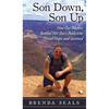Son Down, Son Up: How One Mother Battled Her Son's Addiction, Found Hope, and Survived - Hardcover