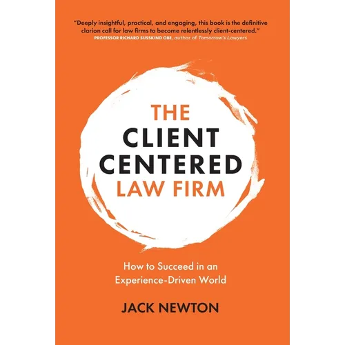 The Client-Centered Law Firm: How to Succeed in an Experience-Driven World - Hardcover