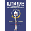 Hunting Nukes: A Fifty-Year Pursuit of Atomic Bomb Builders and Mischief Makers - Paperback