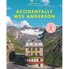 Accidentally Wes Anderson - Hardcover
