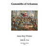Gunsmiths of Arkansas - Paperback