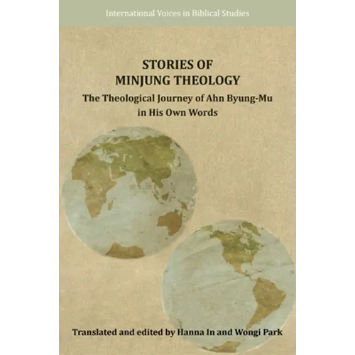 Stories of Minjung Theology: The Theological Journey of Ahn Byung-Mu in His Own Words - Paperback