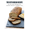 The Keto Bread Recipe: 80 Low Carb Recipes For Optimal Ketosis & Weight Loss: How To Make Keto Flat Bread - Paperback