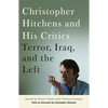 Christopher Hitchens and His Critics: Terror, Iraq, and the Left - Paperback