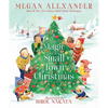The Magic of a Small Town Christmas - Hardcover