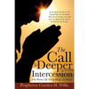 The Call To Deeper Intercession - Paperback