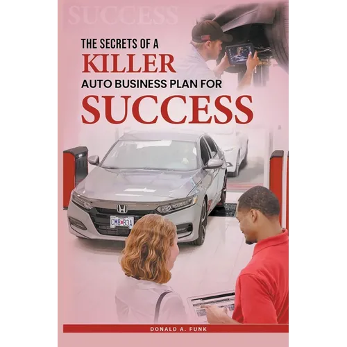 The Secrets of a Killer Auto Business Plan for Success - Paperback