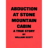 Abduction at Stone Mountain Cabin - Paperback