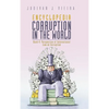 Encyclopedia Corruption in the World: Book 4: Perspective of International Law on Corruption - Hardcover