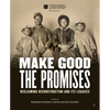Make Good the Promises: Reclaiming Reconstruction and Its Legacies - Hardcover