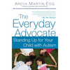 The Everyday Advocate: Standing Up for Your Child with Autism or Other Special Needs - Paperback