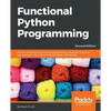 Functional Python Programming - Second Edition: Discover the power of functional programming, generator functions, lazy evaluation, the built-in itert - Paperback