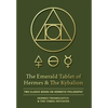 The Emerald Tablet of Hermes & The Kybalion: Two Classic Books on Hermetic Philosophy - Hardcover