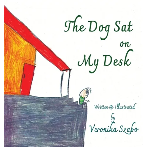 The Dog Sat on My Desk - Hardcover
