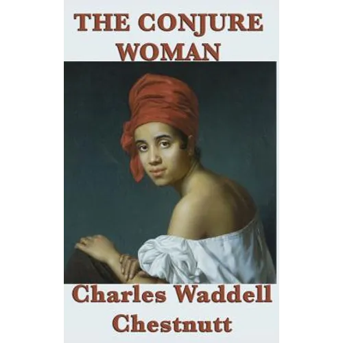 The Conjure Woman: Stories of Folklore and Memory from the American South - Hardcover