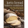 Keto Bread Bakers Cookbook: Low Carb, Paleo & Gluten Free Bread, Bagels, Flat Breads, Muffins & More - Hardcover