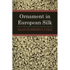 Ornament In European Silks - Paperback