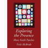 Exploring the Presence: More Faith Patches - Paperback