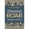 A Diminished Roar: Winnipeg in the 1920s - Paperback