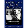 Racism in a Racial Democracy: The Maintenance of White Supremacy in Brazil - Paperback