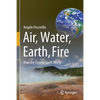 Air, Water, Earth, Fire: How the System Earth Works - Paperback