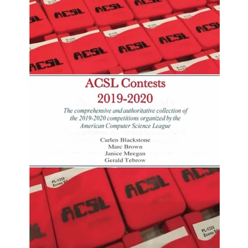 ACSL Contests 2019-2020: The comprehensive and authoritative collection of the 2019-2020 competitions organized by the American Computer Science Leagu - Paperback