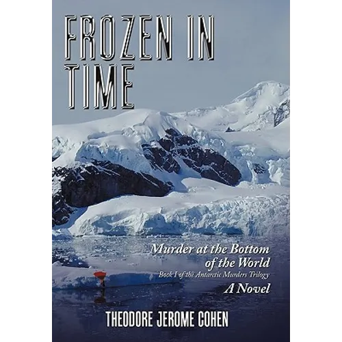 Frozen in Time: Murder at the Bottom of the World - Hardcover