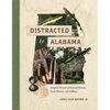 Distracted by Alabama: Tangled Threads of Natural History, Local History, and Folklore - Paperback