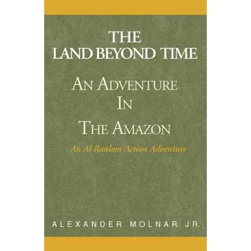 The Land Beyond Time: An Adventure in the Amazon - Paperback