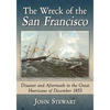 The Wreck of the San Francisco: Disaster and Aftermath in the Great Hurricane of December 1853 - Paperback
