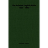 The Printed English Bible 1525 - 1885 - Paperback