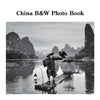 China B&W Photo Book: A Photographic Exploration of the World's Oldest Civilization - Paperback