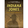 Indiana Jones and Philosophy: Why Did It Have to Be Socrates? - Paperback