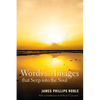Words and Images That Seep Into the Soul - Hardcover