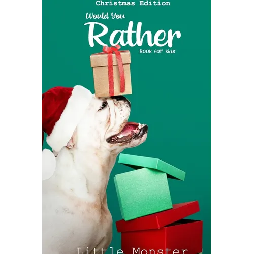 Would you rather game book: Christmas Edition: A Fun Family Activity Book for Boys and Girls Ages 6, 7, 8, 9, 10, 11, and 12 Years Old - Best Chri - Paperback
