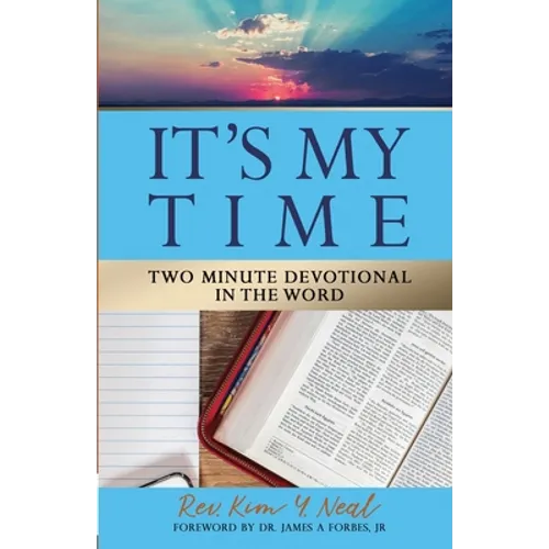 It's My Time: Two Minute Devotional in the Word - Paperback
