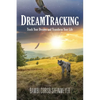 DreamTracking: Track Your Dreams and Transform Your Life - Paperback