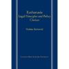 Euthanasia: Legal Principles and Policy Choices - Paperback
