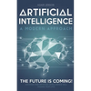Artificial intelligence a modern approach: The future is coming, discover how artificial intelligence will change your life! - Paperback